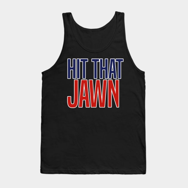 Phillies Hit That Jawn Tank Top by RichyTor